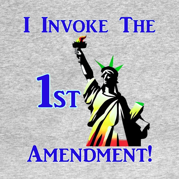 I Invoke the 1st Amendment! by Captain Peter Designs